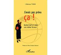 J'avais pas prévu ça !: Basket-ball et islam : une même ferveur