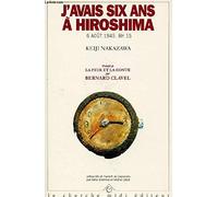 J'avais six ans à Hiroshima, le 6 août 1945, 8h15