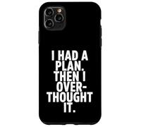 J'avais Un Plan, Puis Je l'ai trouvé trop drôle Coque pour iPhone 11 Pro Max
