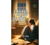 J'avais un rêve : une grande et belle famille Une grande et belle famille - Lise Peron - Le Lys Bleu - broché - Témoignage