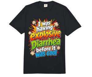 J'avais Une diarrhée Explosive Avant qu'il ne Soit Cool Comfort Colors Adult Heavyweight T-Shirt