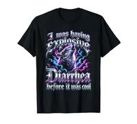 J'avais Une diarrhée Explosive Avant qu'il ne Soit Cool T-Shirt