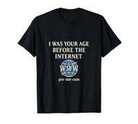 J'avais votre âge avant Internet - pre-dot-com T-Shirt
