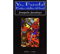 Javaloys, J: Yo, Parsifal : El Mítico Caballero Del Grial