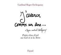 J'avance comme un âne A temps et à contretemps (nouv. édition) - Roger Etchegaray - Fayard - broché - Essai
