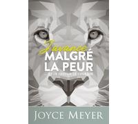 J'avance malgré la peur ...et je choisis le courage