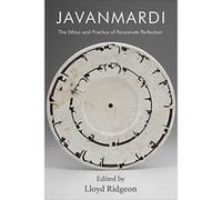 Javanmardi: The Ethics and Practice of Persianate Perfection (British Institute of Persian Studies) - [Version Originale] Inconnu (Auteur)
