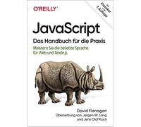 JavaScript - Das Handbuch für die Praxis: Meistern Sie die beliebte Sprache für Web und Node.js