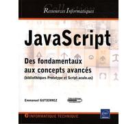 Javascript - Des Fondamentaux Aux Concepts Avancés (Bibliothèques Prototype Et Script.Aculo.Us)