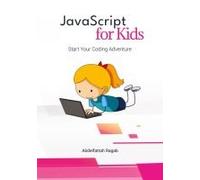 JavaScript for Kids: Start Your Coding Adventure