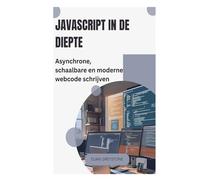 JavaScript in de diepte: Asynchrone, schaalbare en moderne webcode schrijven
