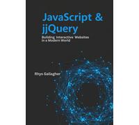 JAVASCRIPT & JQUERY: BUILDING INTERACTIVE WEBSITES IN A MODERN WORLD