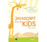 JavaScript pour les kids: Dès 10 ans