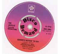 JAVELLS FEATURING NOSMO KING - Goodbye Nothin' To Say - Javells, The Featuring Nosmo King 7" 45