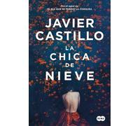 Javier Castillo La chica de nieve / The Snow Girl (Poche)