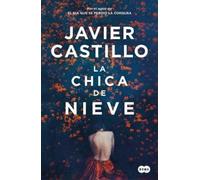 Javier Castillo La chica de nieve / The Snow Girl (Poche)