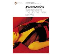Javier Marías Tomorrow in the Battle Think on Me (Poche) Penguin Modern Classics