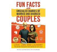 Jaw-Dropping Fun Facts About Unsealed Diaries of Married and Divorced Couples: Love, Lies, and Laundry - The Secret Thoughts They Never Say Out Loud