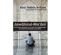 Jawâhirul-Ma'ânî – Les joyaux des sens et l'accès aux aspirations, en l'effluve spirituel du maître – L'Harmattan
