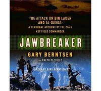Jawbreaker: The Attack on Bin Laden and Al Qaeda: A Personal Account by the CIA's Key Field Commander by Gary Berntsen (2005-12-27)