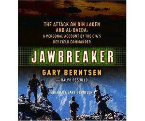 Jawbreaker: The Attack on Bin Laden and Al Qaeda: A Personal Account by the CIA's Key Field Commander by Gary Berntsen (2005-12-27)