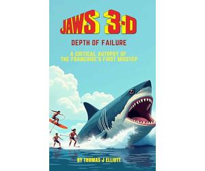 Jaws 3-D Depth of Failure: A critical autopsy of the franchises first misstep