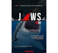 JAWS @ 50: The Shark, The Spielberg, The Summer That Changed Hollywood