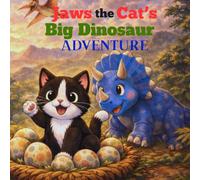 Jaws the Cat's Big Dinosaur Adventure: A Fun Dinosaur Learning Story for Kids