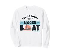 Jaws You're Gonna Need a Big Boat Sweatshirt