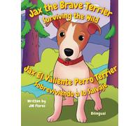 Jax El Valiente Perro Terrier: Sobreviviendo A Lo Salvaje (Spanish Edition)