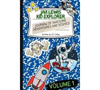 Jax Lewis Kid Explorer: Journal of Awesome Adventures and Science