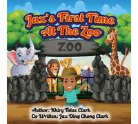 Jaxs First Time At The Zoo - Jax Ding Chong Clark - Amazon Digital Services LLC KDP - Livre en Anglais Jax Ding Chong ClarkJax Ding Chong Clark (Auteur)
