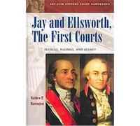 Jay and Ellsworth, the First Courts Justice, Abc-Clio Supreme Court Handbooks Matthew Harrington (Auteur)