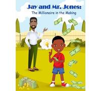 Jay And Mr. Jones: The Millionaire In The Making