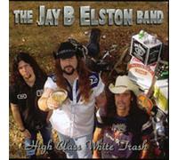 Jay B. Elston - High Class White Trash