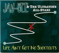 Jay-Bee & The Ultratone All-Stars - Life Ain't Got No Shortcuts (CD)