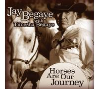 Jay Begaye - Horses are Our Journey By Jay Begaye (2009-07-20)