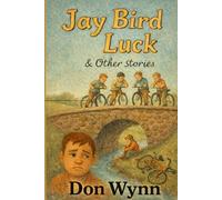 Jay Bird Luck and Other Stories