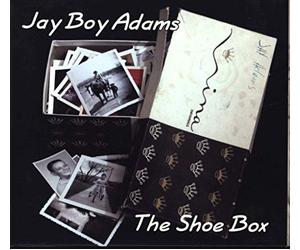 Jay Boy Adams - Shoe Box
