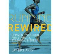 Jay Dicharry - Running Rewired Reinvent Your Run for Stability Stre - G245z