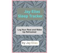 Jay Elias Sleep Tracker: Log Your Rest and Wake Up Refreshed