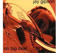 Jay Gipson - No Big Deal