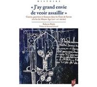 « J'ay grand envie de veoir assaillir » Roberto Biolzi (Auteur), Bertrand Schnerb (Préface)