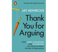 Jay Heinrichs Thank You for Arguing (Poche)