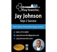 Jay Johnson, Real Estate & Mortgage Broker: Keys 2 Success