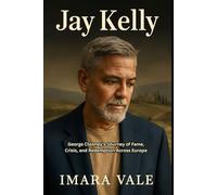 Jay Kelly: George Clooney’s Journey of Fame, Crisis, and Redemption Across Europe