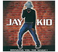 Jay Kid - Bringing You Magic