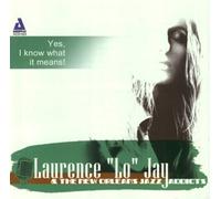 Jay, Laurence 'Lo' & the New Orleans Jazz Addicts - Yes, I Know What It Means!