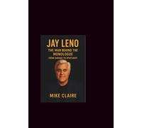 Jay Leno: The Man Behind the Monologue-From Garage to Spotlight