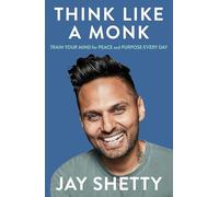 Jay Shetty - Think Like a Monk The Secret of How to Harness the Powe - G245z